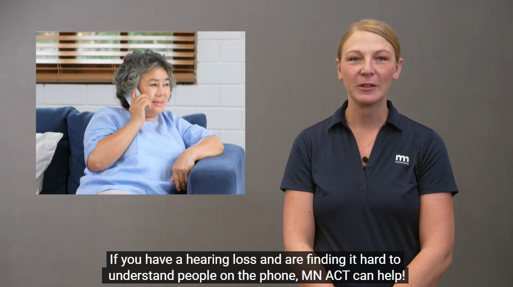 Tricia: If you have a hearing loss and are finding it hard to understand people on the phone, MN ACT can help!