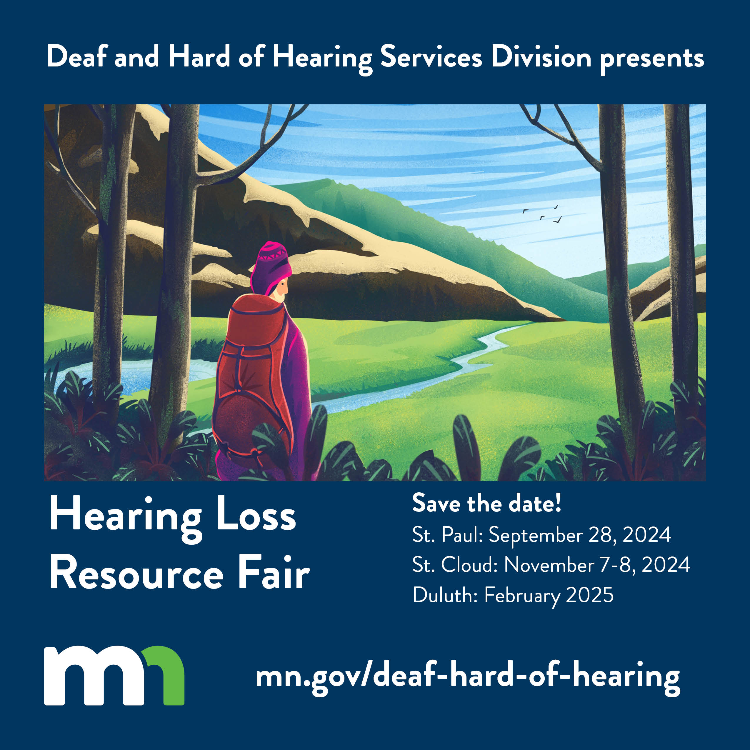 Deaf and Hard of Hearing Services Division's Hearing Loss Resource Fair. Save the date. St. Paul September 28, 2024. St. Cloud October 3-4, 2024. Duluth February 2025.