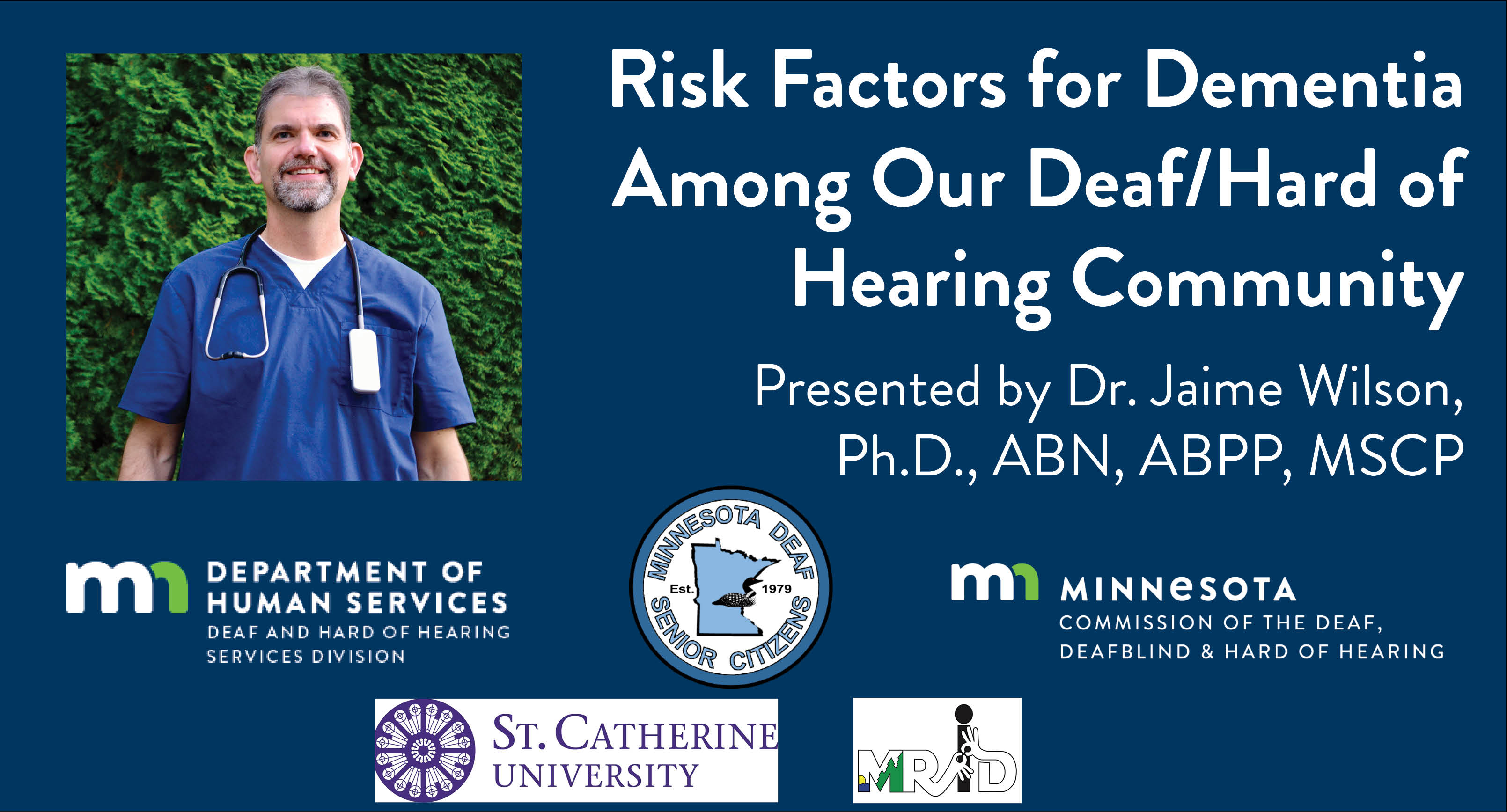 Risk Factors for Dementia Among Our Deaf/Hard of Hearing Community presented by Dr. Jaime Wilson