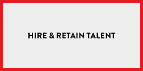 Hire and retain talent