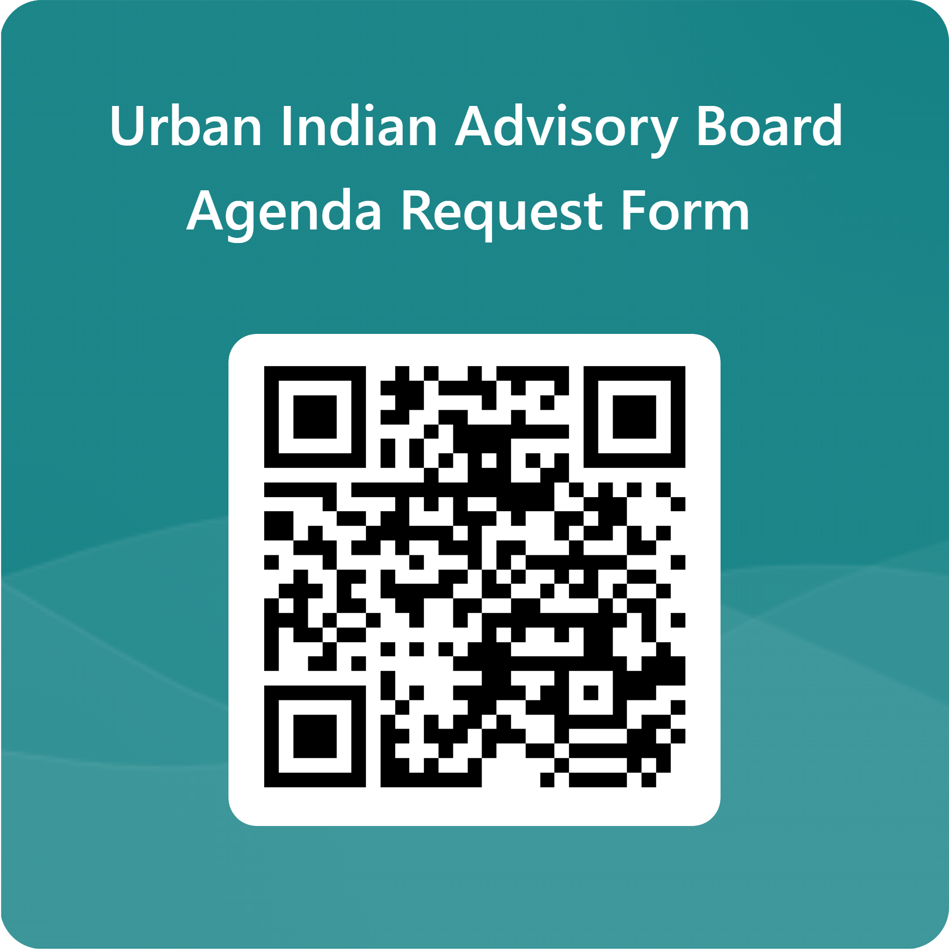 June QRCode for Urban Indian Advisory Board Agenda Request Form June