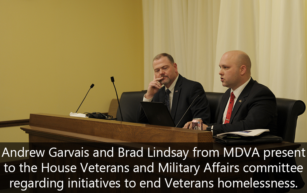 Andrew Garvais and Brad Linday from MDVA presents to the House Veterans and Military Affairs regarding initiatives to end Veterans homelessness. 