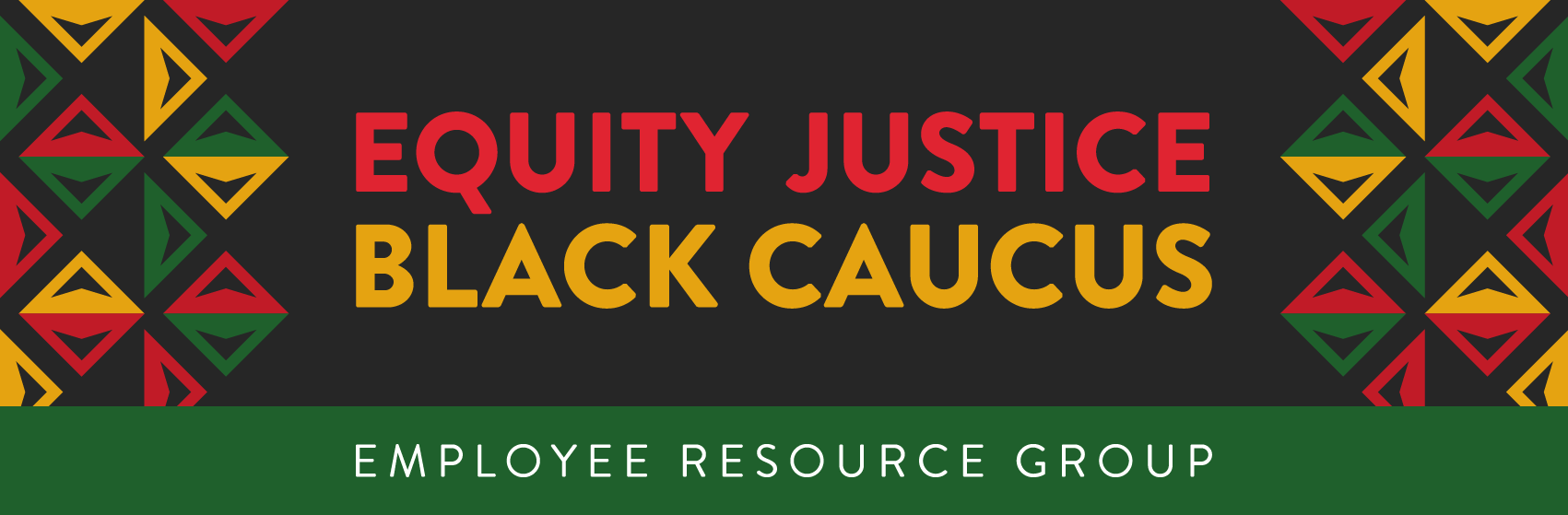 Equity and Justice Black Caucus-01 1