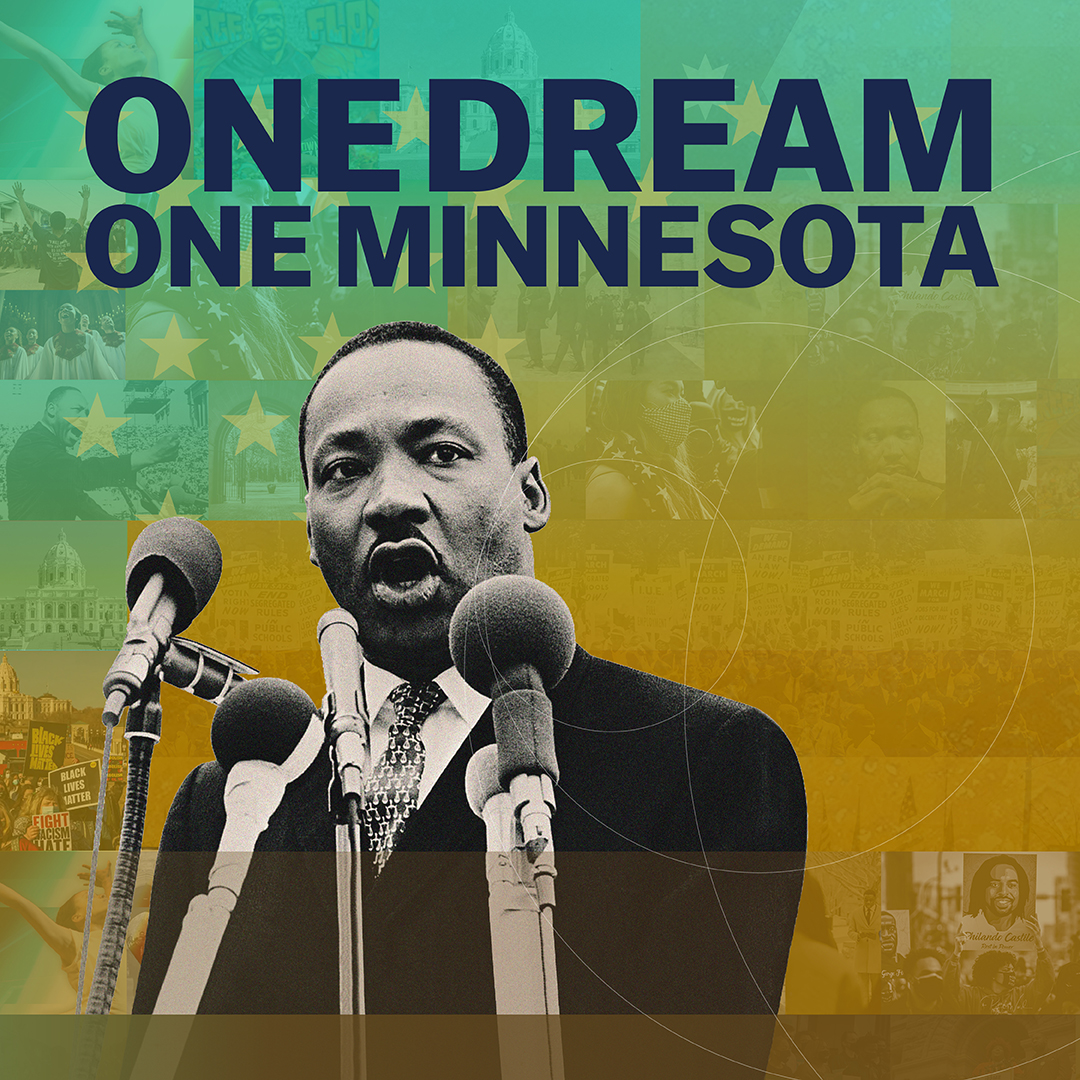 Dr. Martin Luther King, Jr. speaking into a microphone. State of Minnesota logo. Text stating: One Dream, One Minnesota.