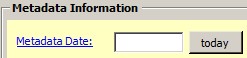 Screenshot of MME shows "Metadata Information" section followed by "Metadata Date" with a blank box and a gray "today" button. Screenshot of MME shows "Metadata Information" section followed by "Metadata Date" with a blank box and a gray "today" button.