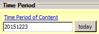 Screenshot of MME shows Time Period section, with the Time Period of Content box showing "20151223" Screenshot of MME shows Time Period section, with the Time Period of Content box showing "20151223"