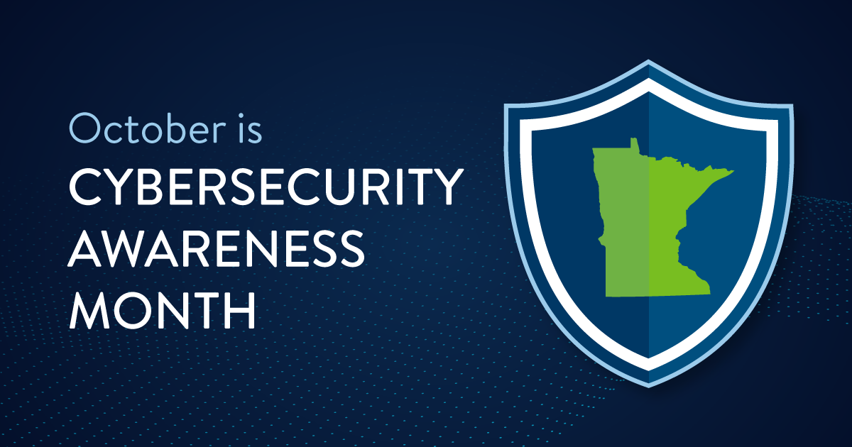 Shield over the State of Minnesota with text October is Cybersecurity Awareness Month.