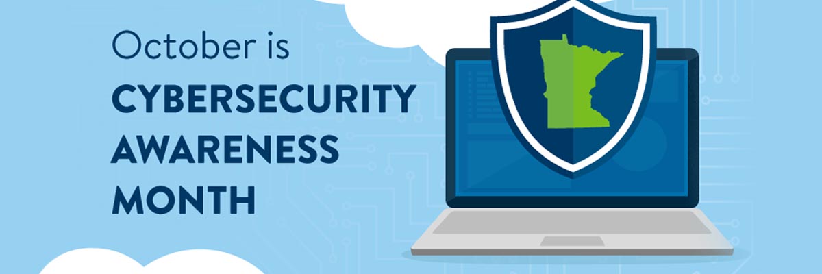 A computer and a shield with an icon of the State of Minnesota. Text reads: October is Cybersecurity Awareness Month.
