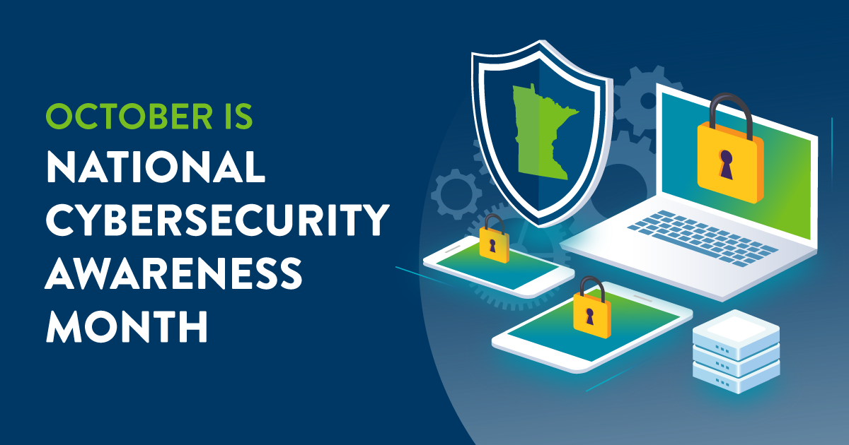 Illustration of a laptop, phone, and tablet with a padlock securing them, State of Minnesota security shield, and stack of routers with text October is National Cybersecurity Awareness Month.